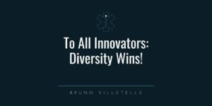 Bruno Villetelle Blonay Switzerland To All Innovators Diversity Wins
